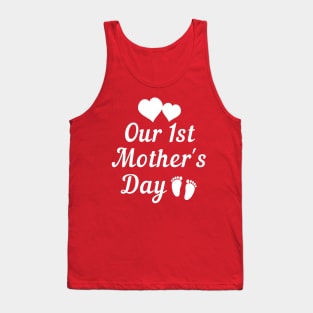 Our first mothers day white text Tank Top